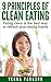 9 PRINCIPLES OF CLEAN EATING: EATING CLEAN IS THE BEST WAY TO REFRESH YOUR EATING HABITS