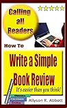 How To Write a Simple Book Review by Allyson R. Abbott