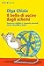 Il bello di uscire dagli schemi: Superare rigidità e trappole mentali, vivere flessibili e felici