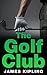 The Golf Club by James Kipling