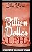 Billion Dollar Alpha (The Billionaire's Howl Book 1)