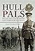 Hull Pals: 10th, 11th, 12th and 13th Battalions East Yorkshire Regiment