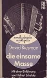 Die Einsame Masse : eine Untersuchung der Wandlungen des amerikanischen Charakters