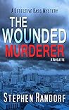 The Wounded Murderer (A Detective Bass Mystery)