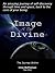 Image of the Divine (The Journey Within Book 1)