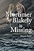 Mortimer Blakely is Missing