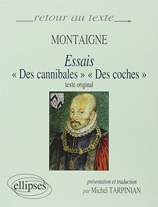 Montaigne, Essais (I,31 et III,6) - Edition bilingue (Retour au texte)
