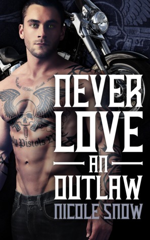 Never Love An Outlaw (Deadly Pistols MC, #1)