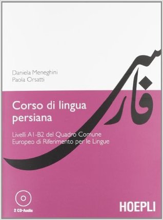 Corso di lingua persiana. Livelli A1-B2 del Quadro Comune Europeo di Riferimento per le Lingue. Con 2 CD Audio