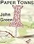 Paper Towns: A Novel by John Green | Summary & Analysis