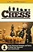 Chess: Chess Techniques, Strategies, and Tactics to Defeat Your Opponent Like a Grandmaster (Chess Openings, Chess Strategy, Chess Techniques, Chess Tactics)