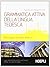 Grammatica attiva della lingua tedesca. Morfologia, sintassi, esercizi. Livelli A1-B2 del quadro comune Europeo di riferimento per le lingue