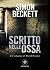 Scritto nelle ossa by Simon Beckett Scritto nelle ossa by Simon Beckett