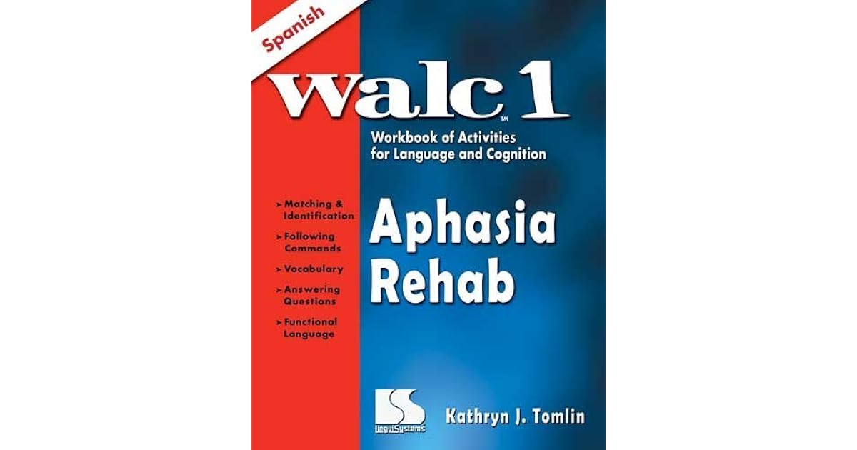 Walc 1 Spanish Aphasia Rehab by Kathryn Tomlin