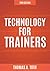 Technology for Trainers