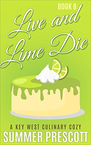 Live and Lime Die (Key West Culinary Cozy #8)