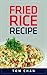 Fried Rice Recipes: Unique fried rice dishes that you can cook at hom easily