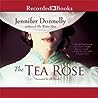 The Tea Rose by Jennifer Donnelly
