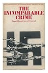 The Incomparable Crime: Mass Extermination in Twentieth Century / The Legacy of Guilt