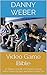 Video Game Bible: 18 Things You Need to Know About Video Game Design and Video Game Art