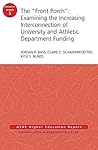 The "Front Porch": Examining the Increasing Interconnection of University and Athletic Department Funding: AEHE Volume 41, Number 5 (J-B ASHE Higher Education Report Series (AEHE))