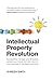 Intellectual Property Revolution - Successfully manage your IP assets, protect your brand and add value to your business in the digital economy