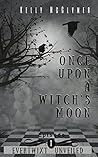 Discover (Once Upon a Witch's Moon: Episode One  Unveiled Book 1)