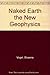 Naked Earth the New Geophysics