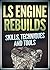 LS Engine Rebuilds: Skills,...