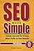 SEO Made Simple: Insider Secrets for Driving More Traffic to Your Website
