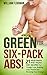 GREEN FOR SIX-PACK ABS! 21 Vegetarian and Vegan Diet Recipes! For Weight Loss, Building Lean Muscle and Boosting Your Energy