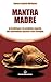Mantra Madre: Le tradizioni e le pratiche segrete del matrimonio mistico e del risveglio (Italian Edition)