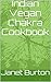 Indian Vegan Chakra Cookboo...