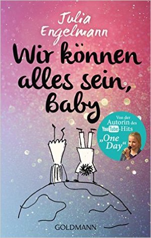Wir können alles sein, Baby