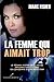 La femme qui aimait trop by Marc Fisher