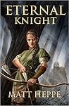 Eternal Knight by Matt Heppe