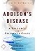 Addison's Disease - A Refer...