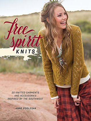 Free Spirit Knits: 20 Knitted Garments and Accessories Inspired by the Southwest (Kindle Edition)
