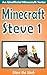 Minecraft Steve 1 by Steve the Noob