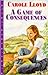 A Game Of Consequences by Carole Lloyd