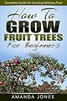 How To Grow Fruit...