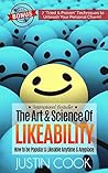 The Art & Science of Likeability: How to be Popular & Likeable Anytime & Anyplace