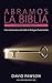 Abramos La Biblia – Antiguo Testamento (Spanish Edition)