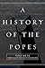 A History of the Popes by Wyatt North