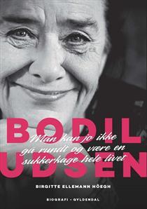 Bodil Udsen -  Man kan jo ikke gå rundt og være en sukkerkage hele livet (Hardcover)