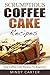 Scrumptious Coffee Cake Recipes Easy Coffee Cake Recipes For Beginners by Mindy Carter