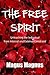 The Free Spirit: Unleashing the Individual from Internal and External Constraint