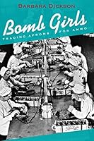 Bomb Girls Trading Aprons For Ammo By Barbara Dickson