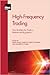 High-Frequency Trading: New Realities for Traders, Markets and Regulators