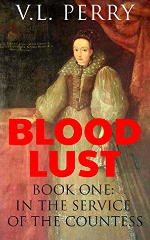 Blood Lust: In the Service of the Countess (Kindle Edition)